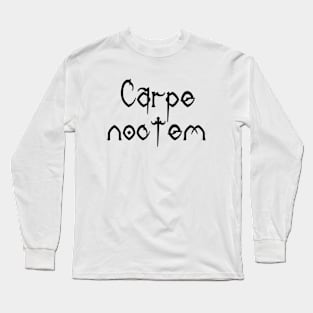 Seize the night Long Sleeve T-Shirt